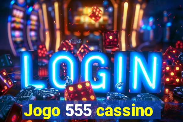 Jogo 555 cassino